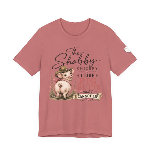 Pig Butts Tee - "I Like Pig Butts and I Cannot Lie" Cute Farm Pig Graphic T-Shirt