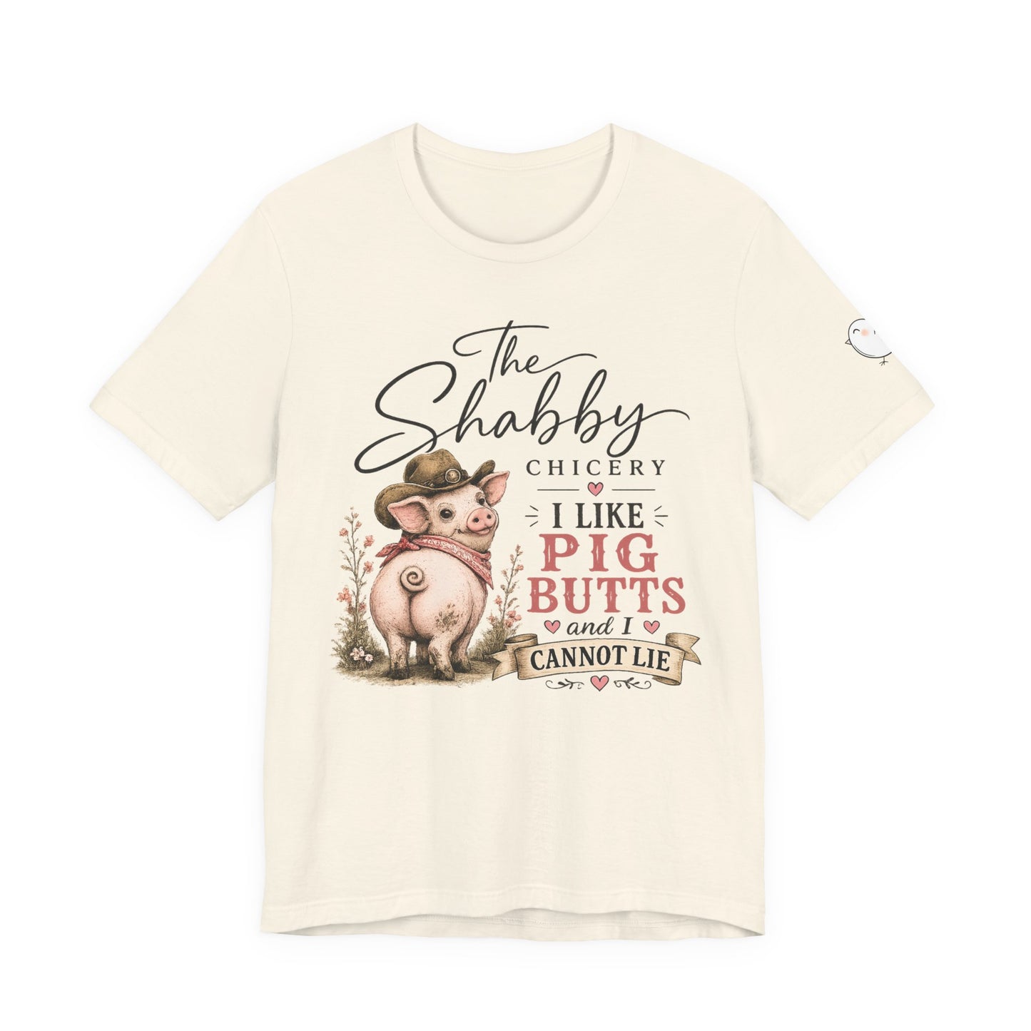 Pig Butts Tee - "I Like Pig Butts and I Cannot Lie" Cute Farm Pig Graphic T-Shirt