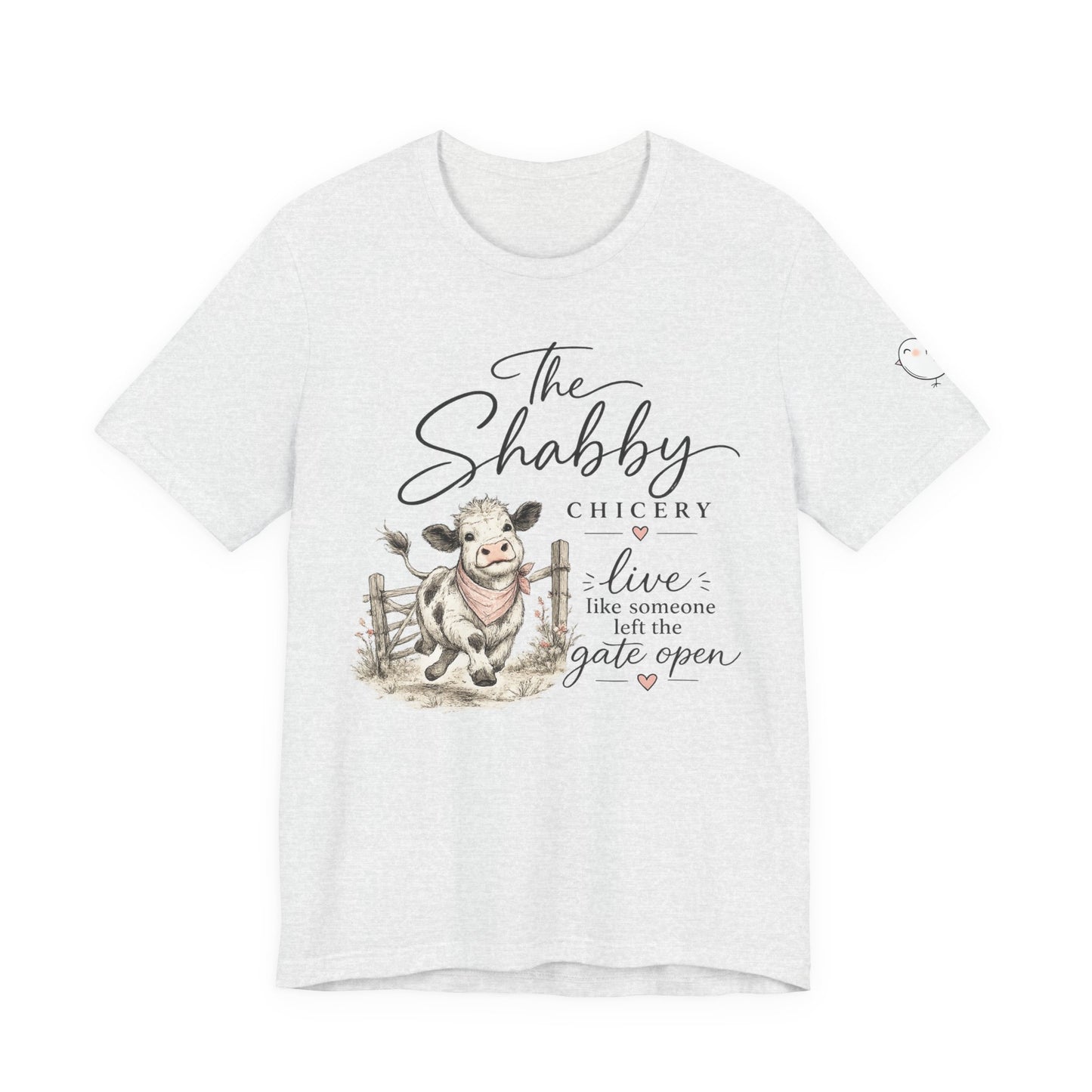 The Shabby Chicery Tee — "Live like someone left the gate open" Cow Graphic Shirt