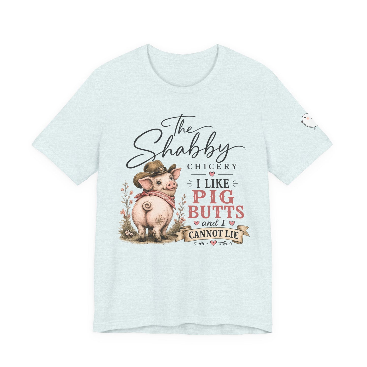 Pig Butts Tee - "I Like Pig Butts and I Cannot Lie" Cute Farm Pig Graphic T-Shirt