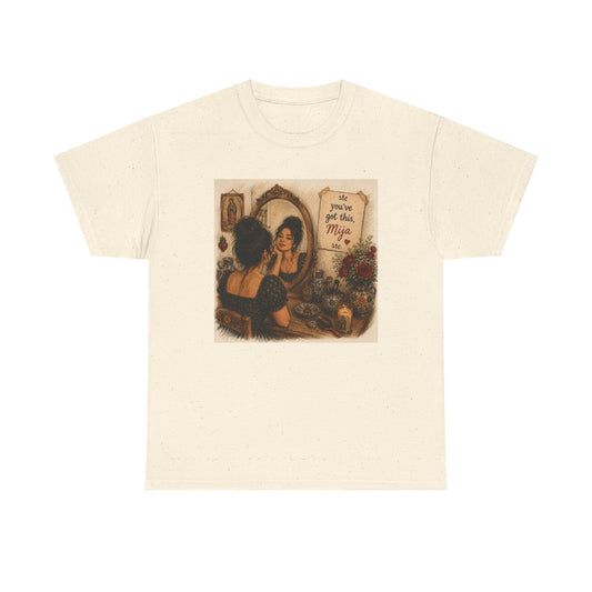 You've got this, Mija – Vintage Latina Inspiration Tee