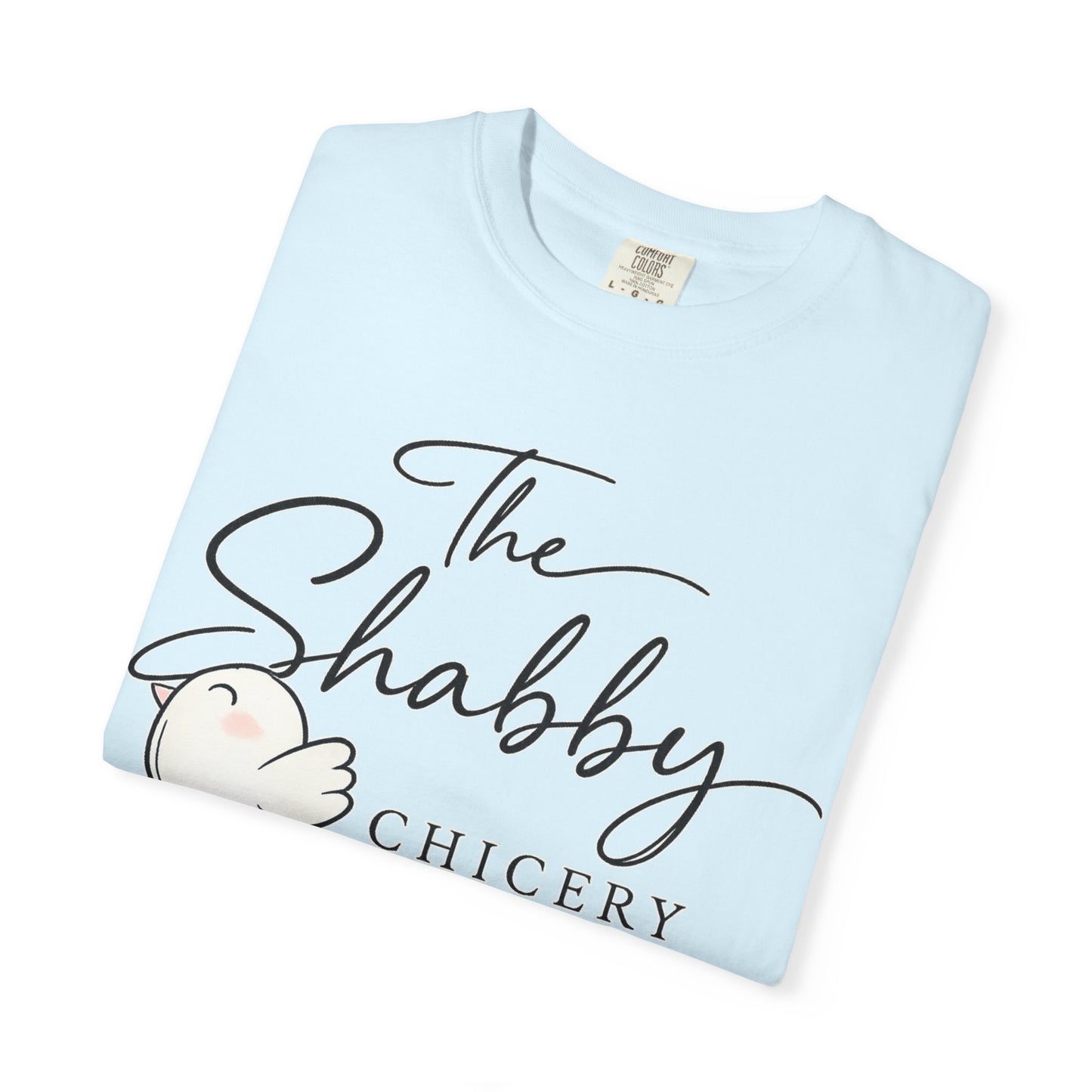 The Shabby Chicery T-Shirt — Cute Chick Graphic Tee