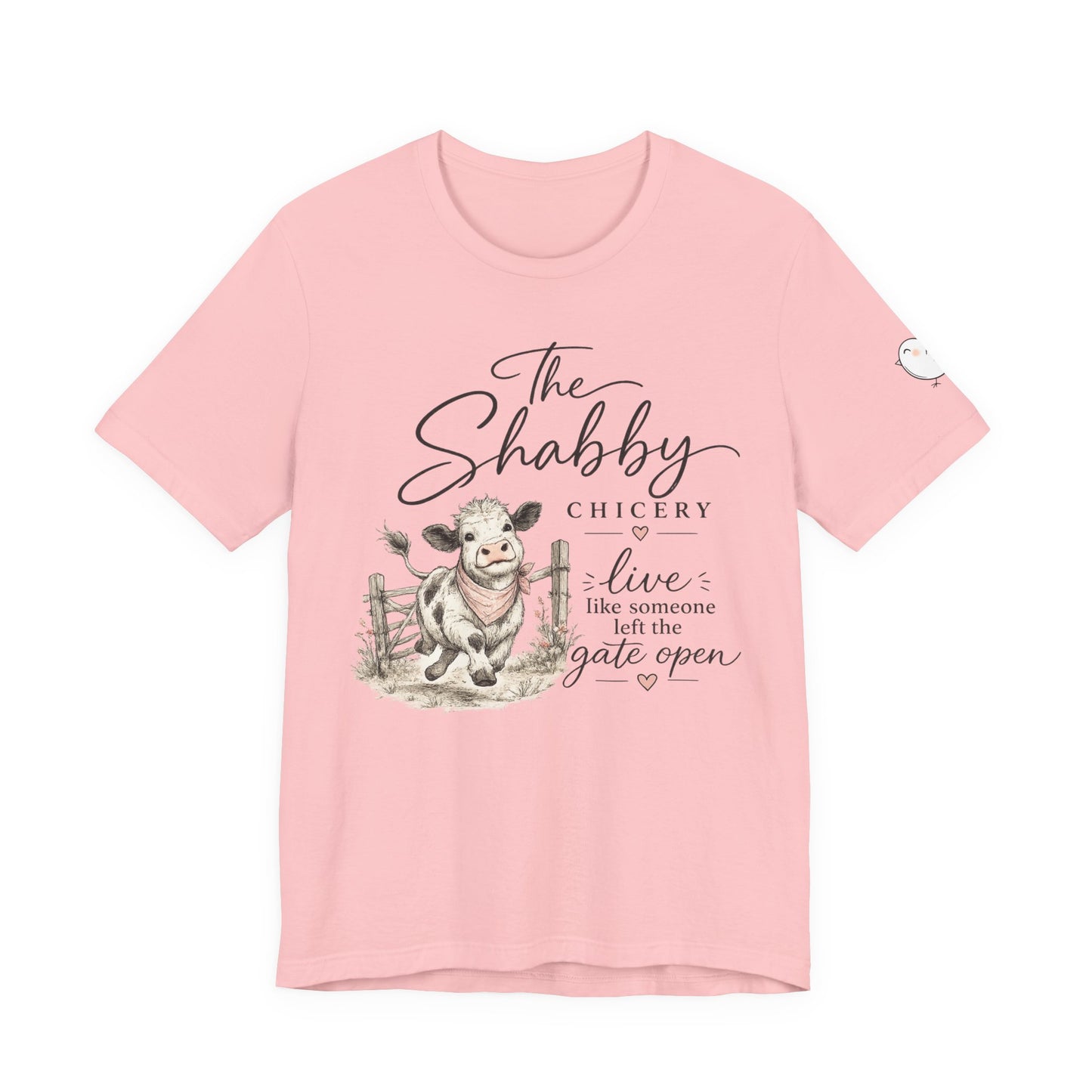 The Shabby Chicery Tee — "Live like someone left the gate open" Cow Graphic Shirt