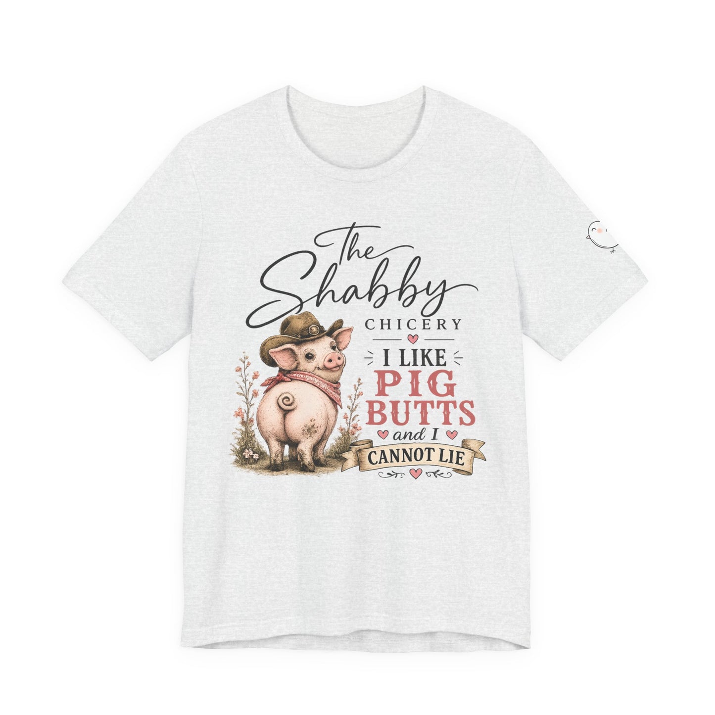 Pig Butts Tee - "I Like Pig Butts and I Cannot Lie" Cute Farm Pig Graphic T-Shirt