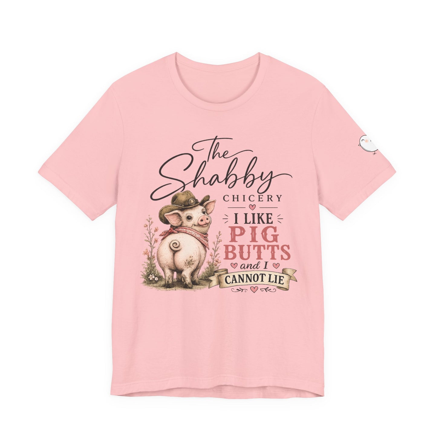 Pig Butts Tee - "I Like Pig Butts and I Cannot Lie" Cute Farm Pig Graphic T-Shirt