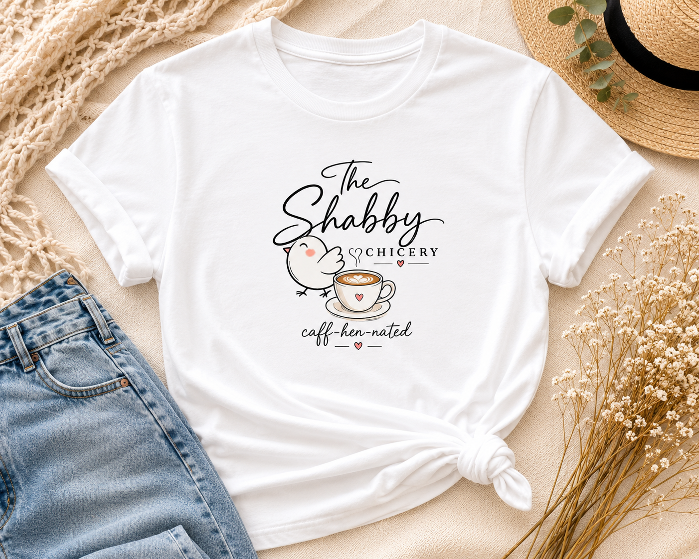 The Shabby Chicery "Caff-Hen-Ated" Tee — Cute Chicken & Coffee Graphic T-Shirt