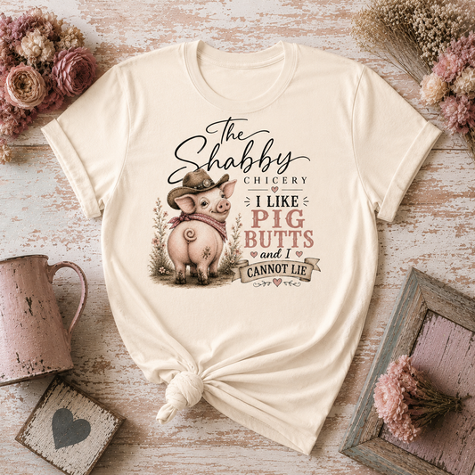 Pig Butts Tee - "I Like Pig Butts and I Cannot Lie" Cute Farm Pig Graphic T-Shirt
