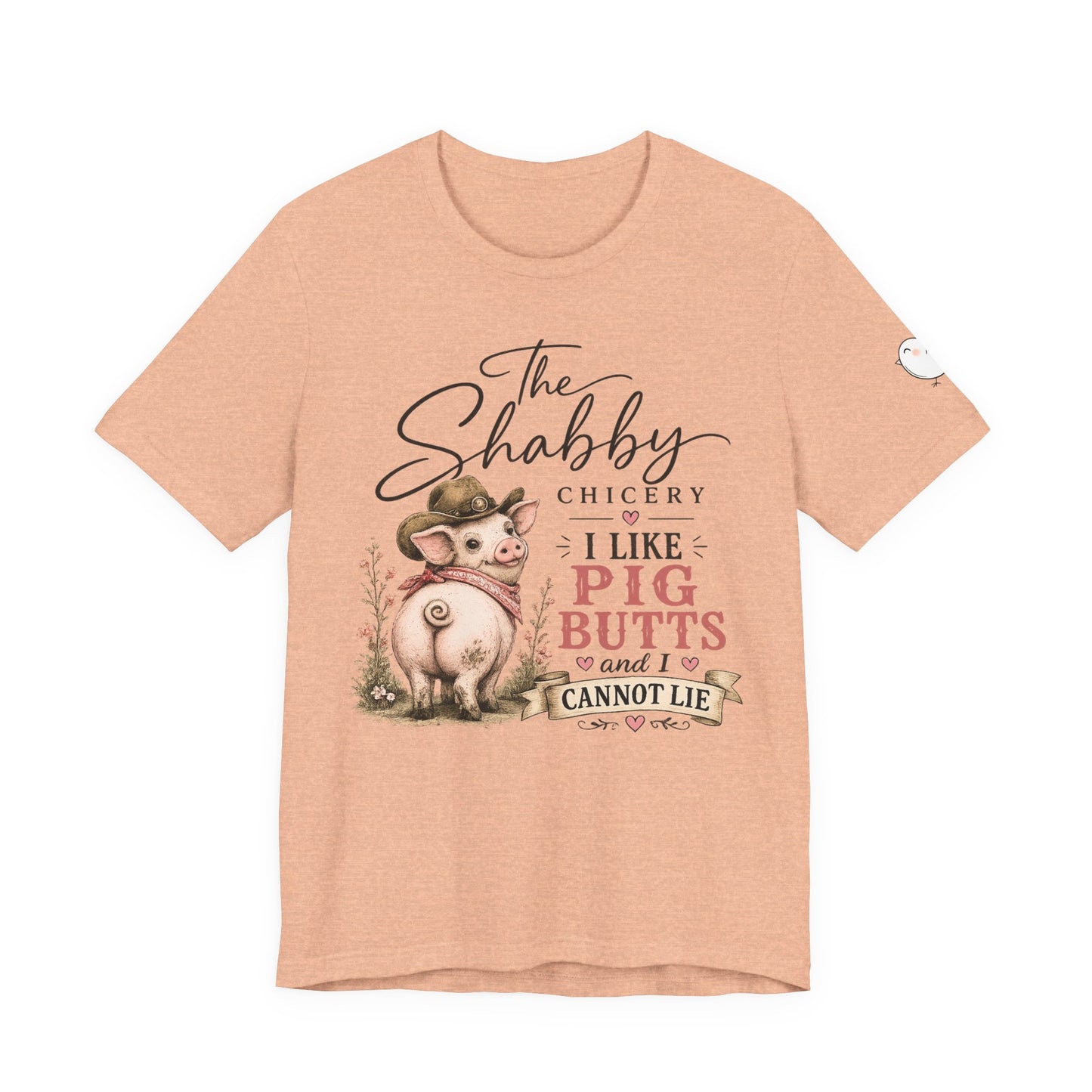 Pig Butts Tee - "I Like Pig Butts and I Cannot Lie" Cute Farm Pig Graphic T-Shirt