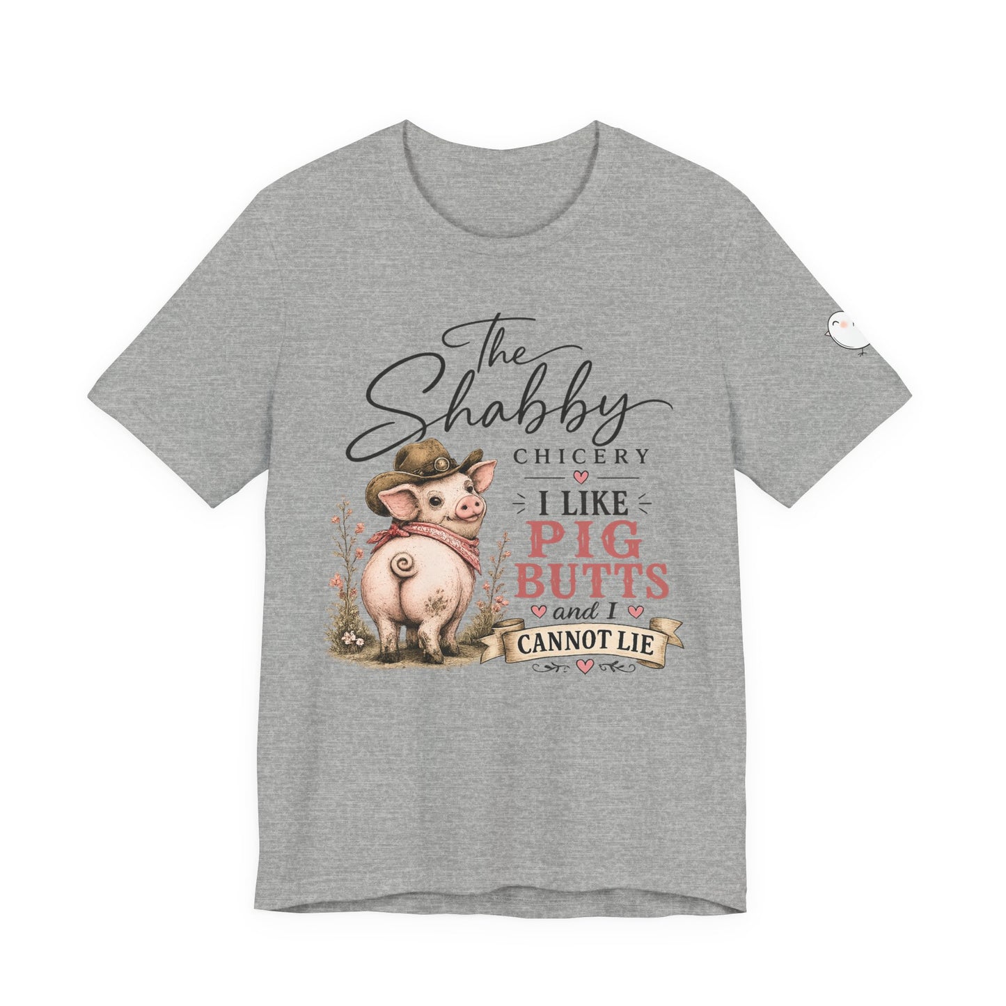 Pig Butts Tee - "I Like Pig Butts and I Cannot Lie" Cute Farm Pig Graphic T-Shirt
