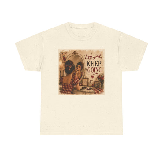 Keep Going Vintage Graphic Tee — “Hey Girl, Keep Going” Inspirational Shirt
