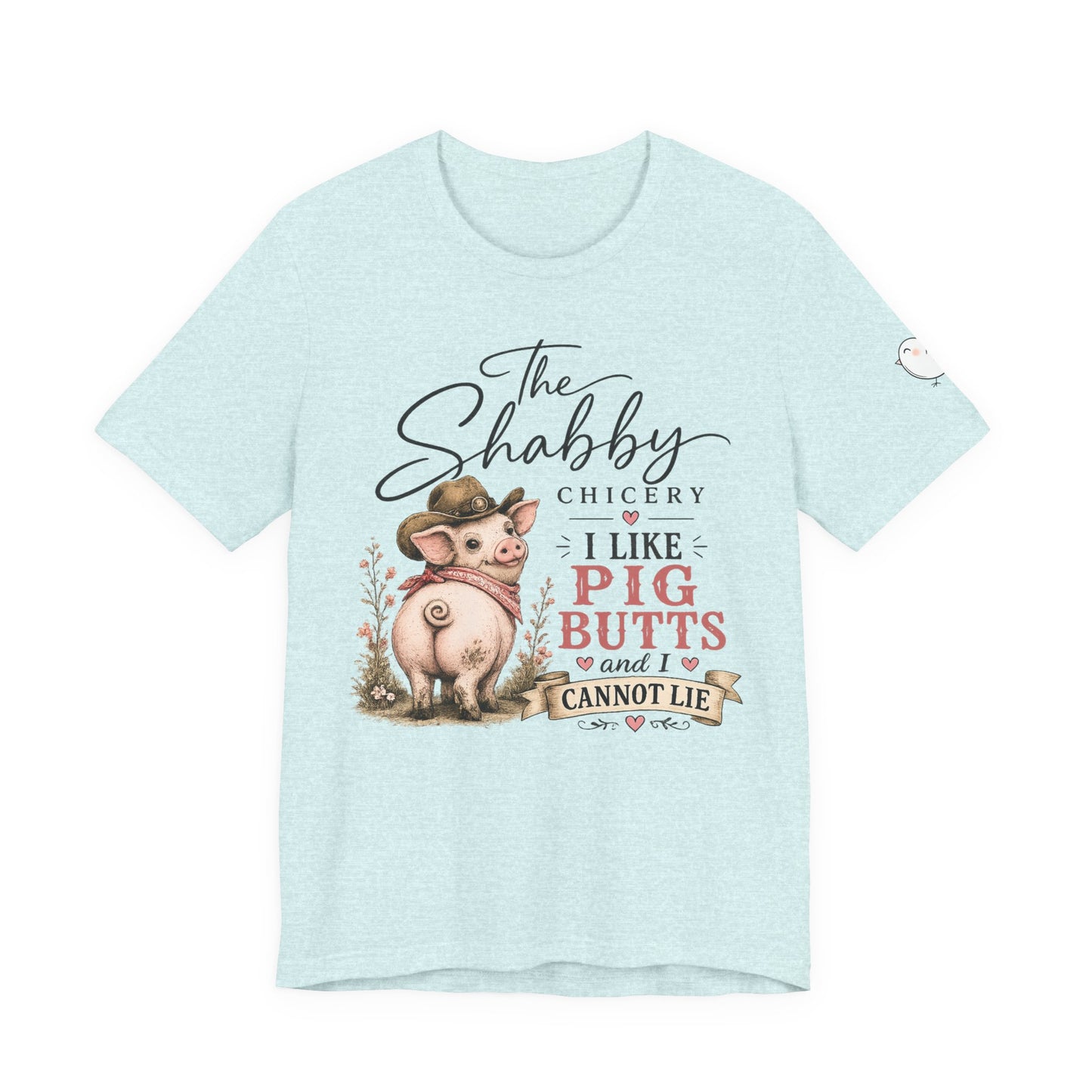 Pig Butts Tee - "I Like Pig Butts and I Cannot Lie" Cute Farm Pig Graphic T-Shirt