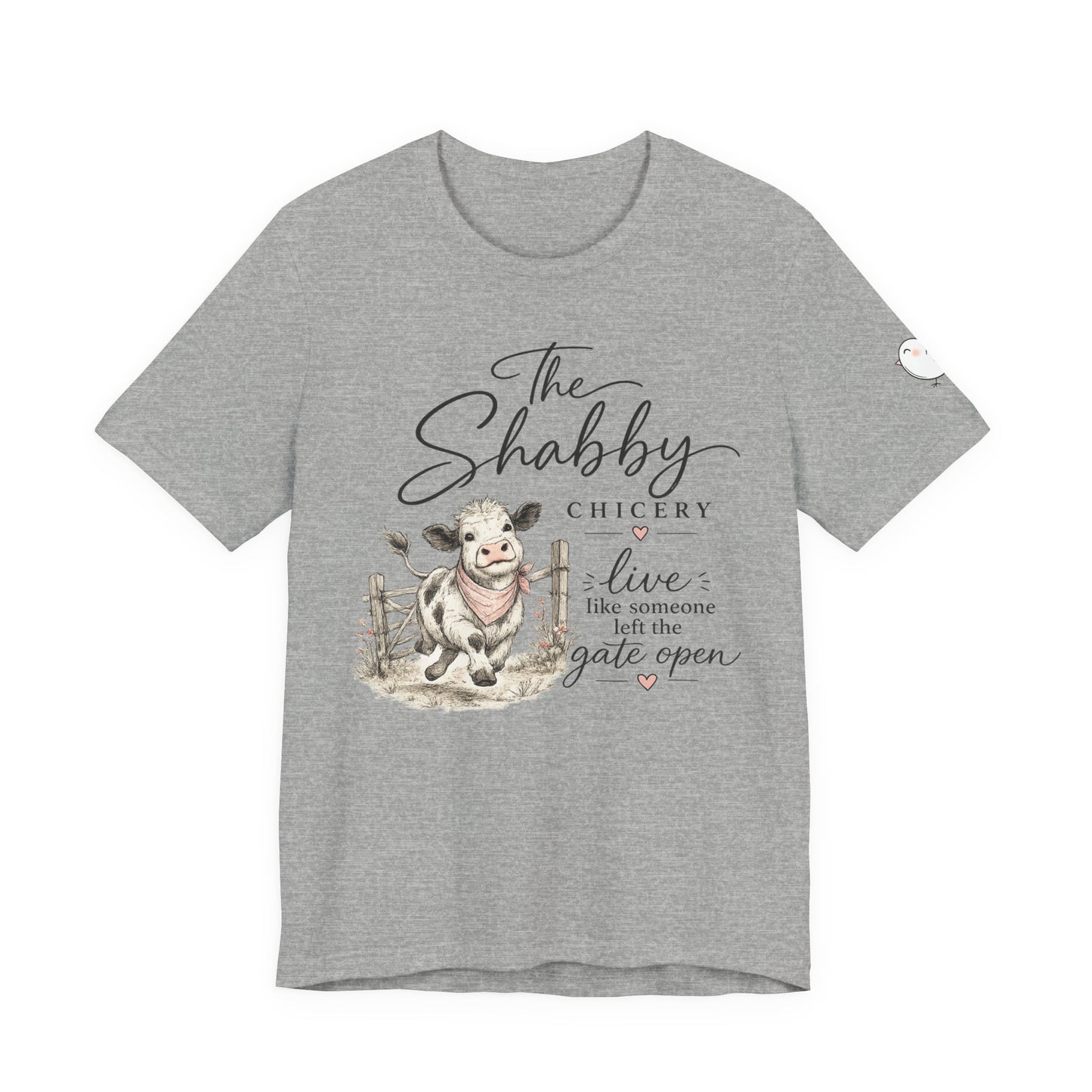 The Shabby Chicery Tee — "Live like someone left the gate open" Cow Graphic Shirt